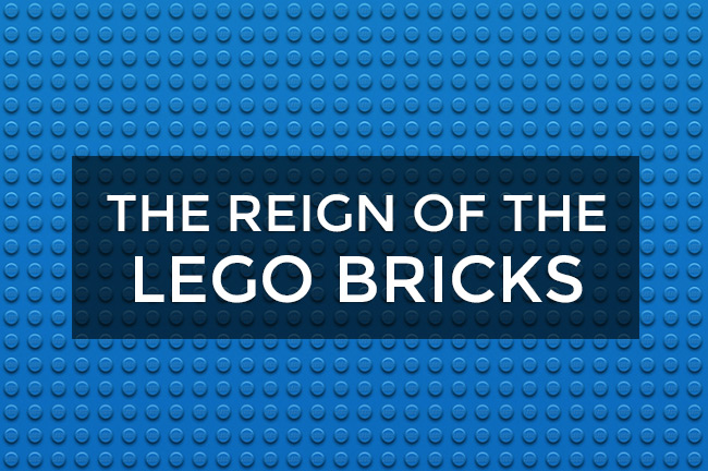 The Reign of The LEGO Bricks